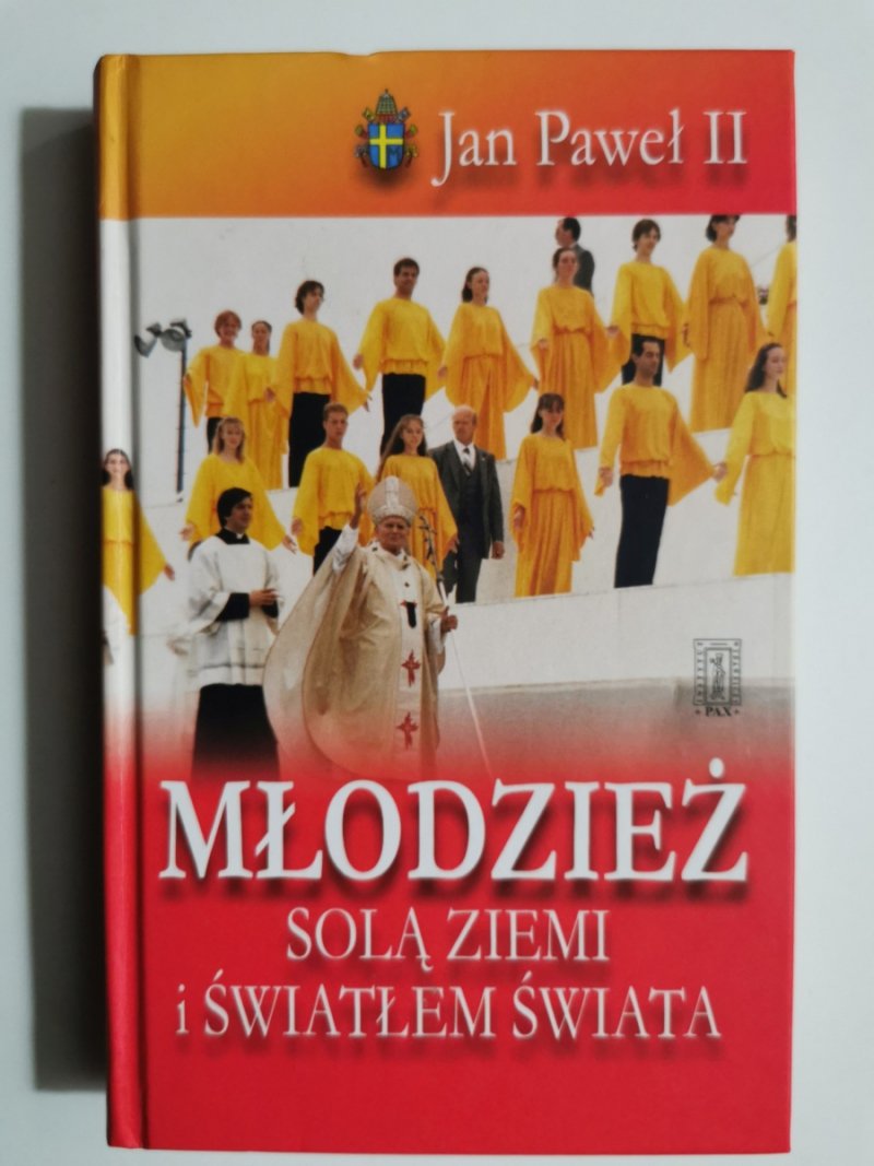 MŁODZIEŻ SOLĄ ZIEMI I ŚWIATŁEM ŚWIATA - Jan Paweł II