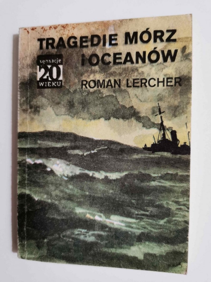 TRAGEDIE MÓRZ I OCEANÓW - Roman Lercher 1987