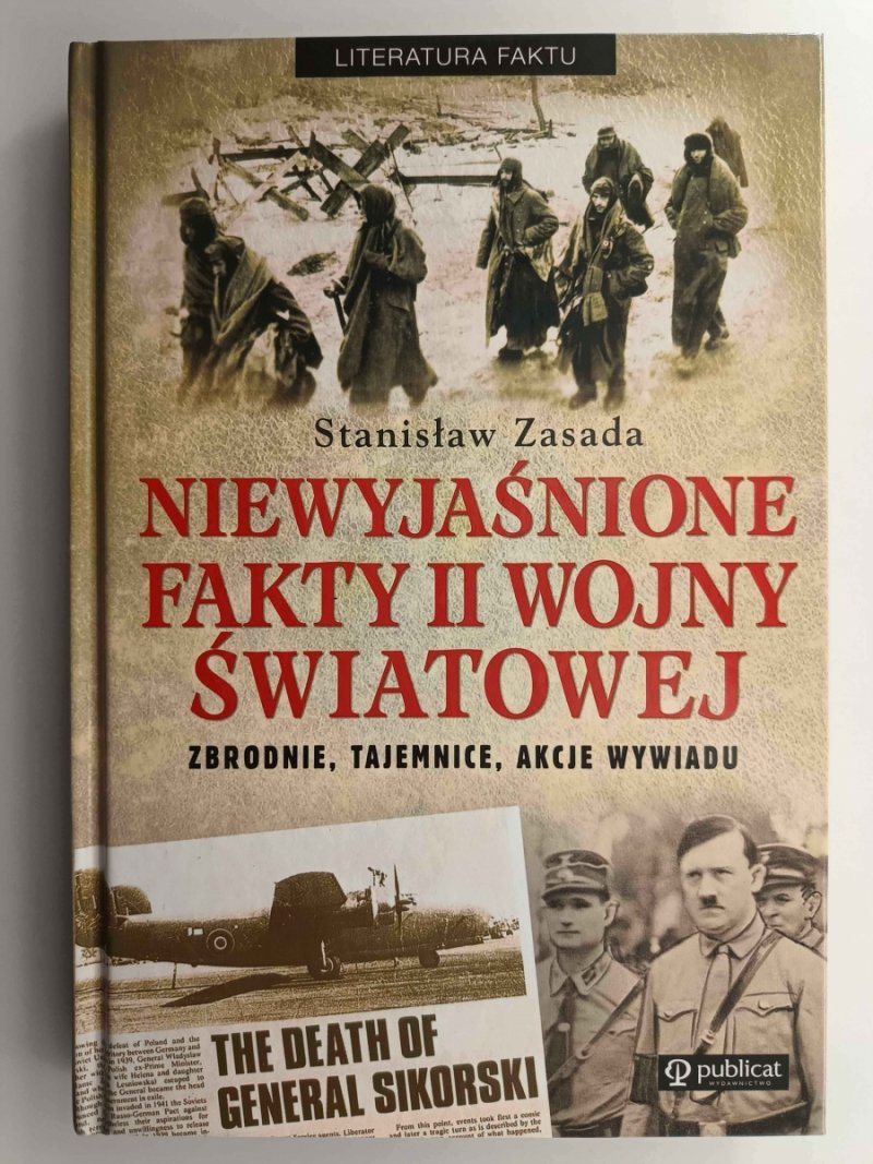 NIEWYJAŚNIONE FAKTY II WOJNY ŚWIATOWEJ - Stanisław Zasada