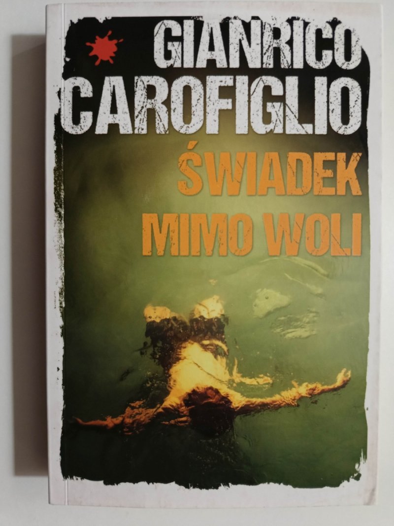 ŚWIADEK MIMO WOLI - Gianrico Carofiglio