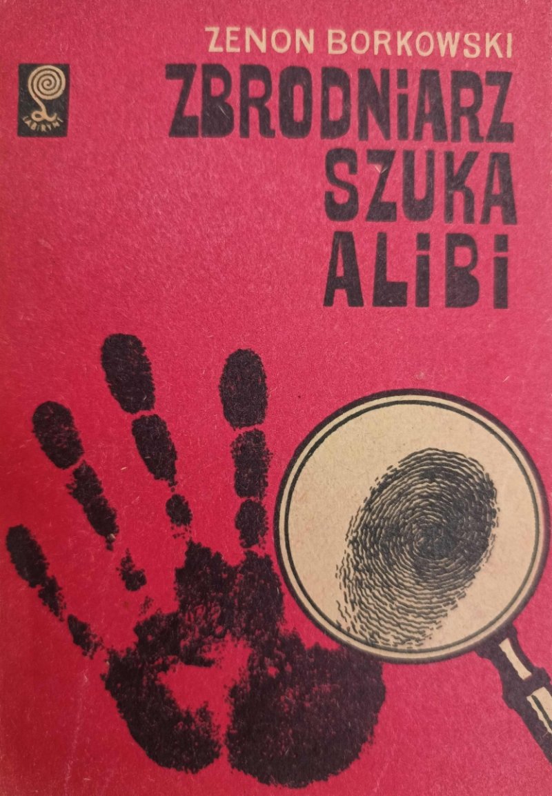 ZBRODNIARZ SZUKA ALIBI - Zenon Borkowski