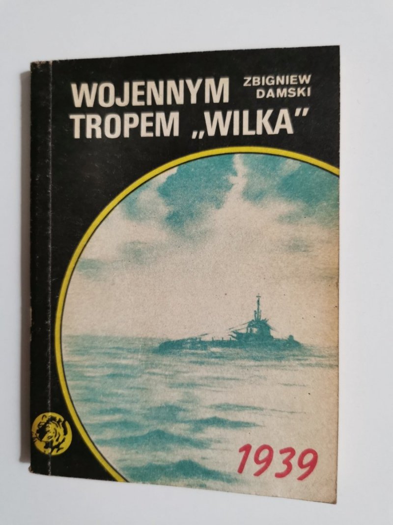 ŻÓŁTY TYGRYS: WOJENNYM TROPEM WILKA - Zbigniew Damski 1989