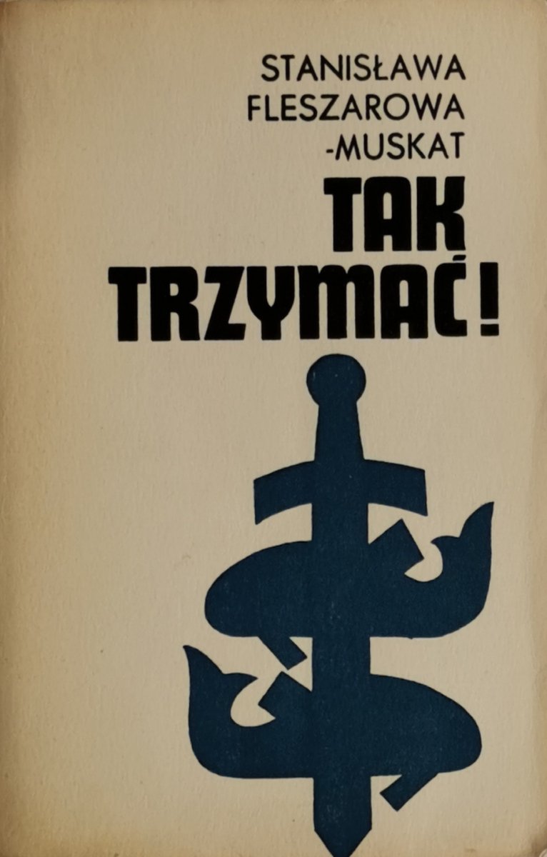 TAK TRZYMAĆ TOM 1 - Stanisława Fleszarowa-Muskat