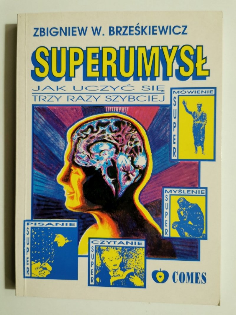 SUPERUMYSŁ. JAK UCZYĆ SIĘ TRZY RAZY SZYBCIE - Zbigniew W. Brześkiewicz 