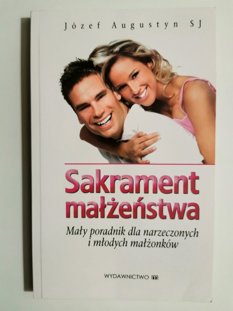 SAKRAMENT MAŁŻEŃSTWA - Józef Augustyn