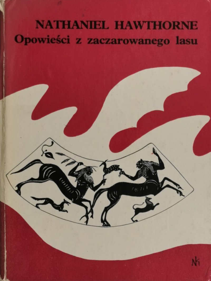 OPOWIEŚCI Z ZACZAROWANEGO LASU - Nathaniel Hawthorne