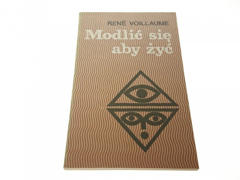 MODLIĆ SIĘ ABY ŻYĆ - Rene Voillaume (1987)