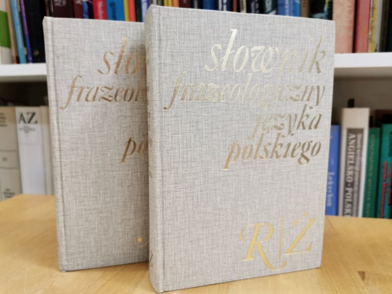SŁOWNIK FRAZEOLOGICZNY JĘZYKA POLSKIEGO A-Ż