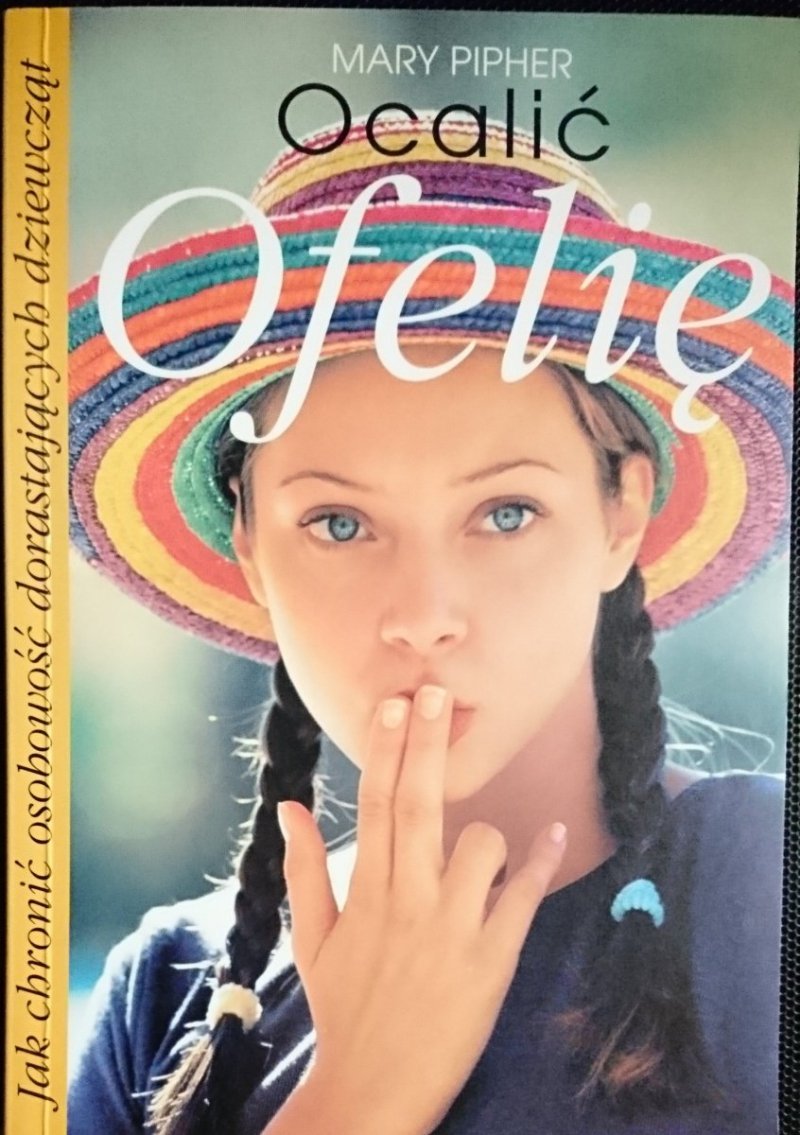OCALIĆ OFELIĘ - Mary Pipher 1998
