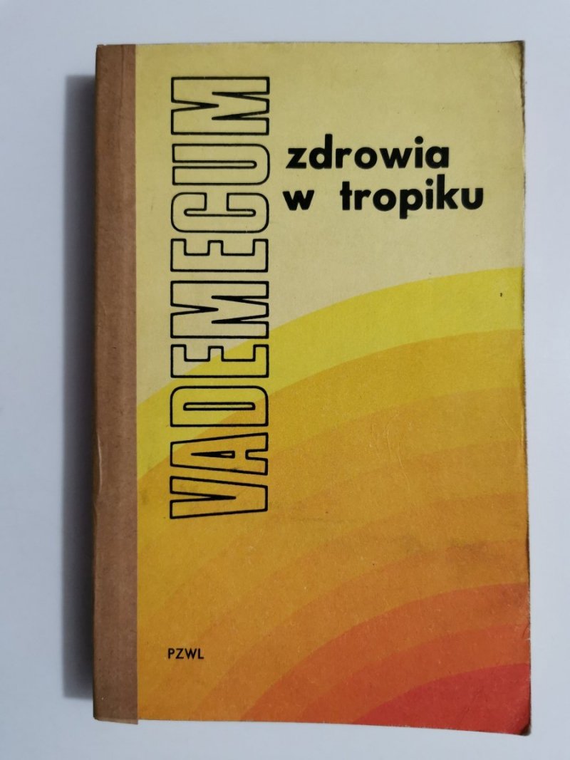 VADEMECUM ZDROWIA W TROPIKU - red. dr med. Cezary W. Korczak 1975