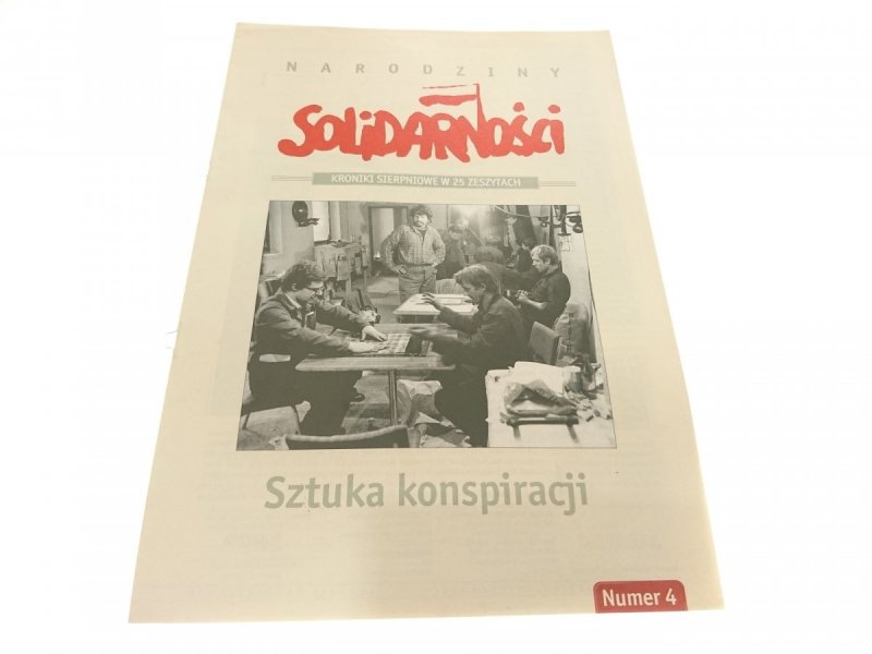 NARODZINY SOLIDARNOŚCI NR 4 SZTUKA KONSPIRACJI