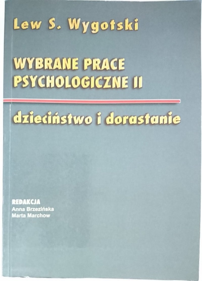 WYBRANE PRACE PSYCHOLOGICZNE II DZIECIŃSTWO I DORASTANIE - Lew S. Wygotski 2002