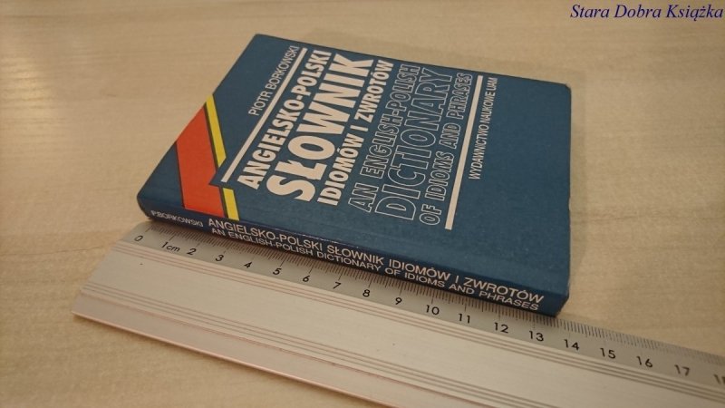 ANGIELSKO-POLSKI SŁOWNIK IDIOMÓW I ZWROTÓW 1994