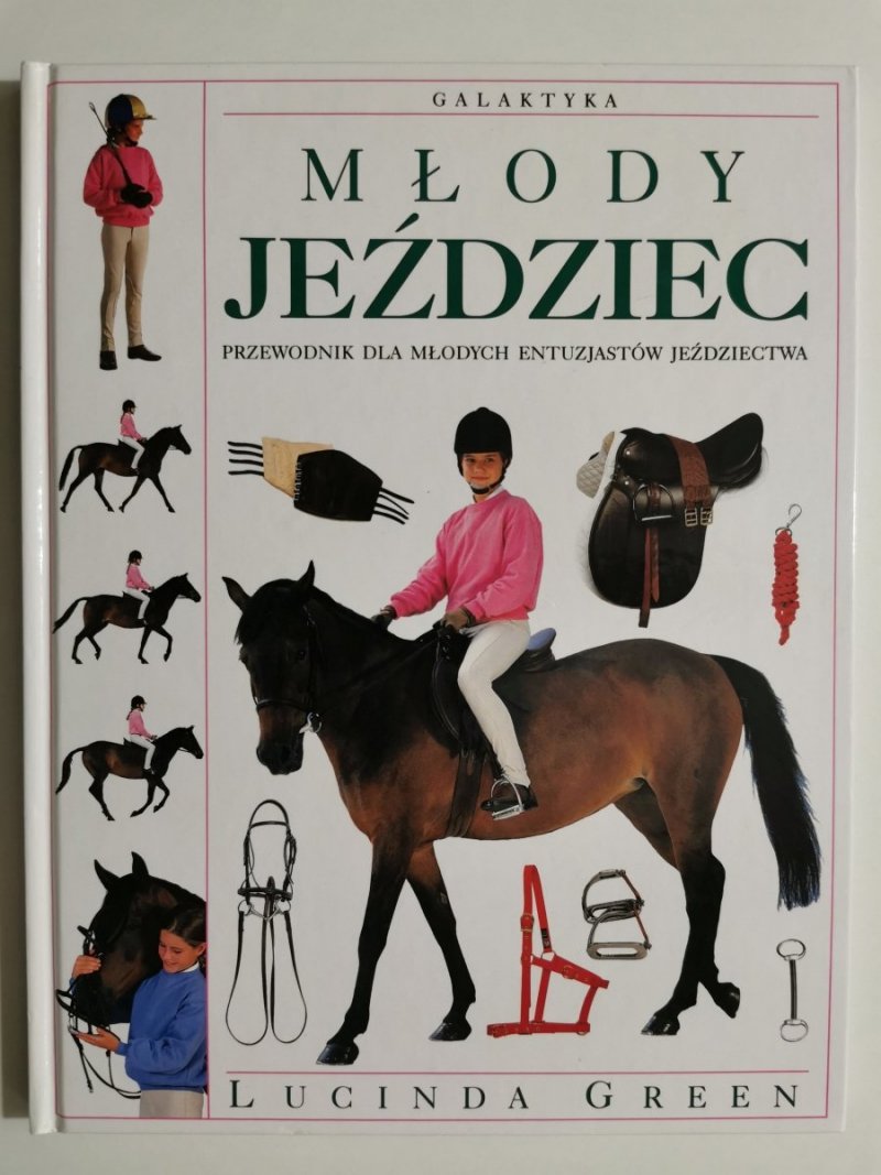 MŁODY JEŹDZIEC PRZEWODNIK DLA MŁODYCH ENTUZJASTÓW JEŹDZIECTWA - Lucinda Green