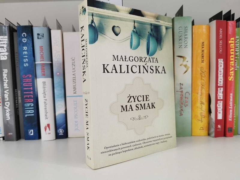 Życie ma smak - Małgorzata Kalicińska