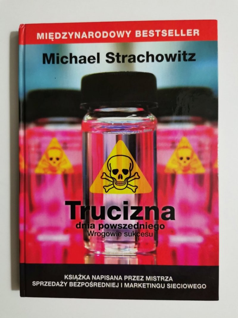 TRUCIZNA DNIA POWSZEDNIEGO WROGOWIE SUKCESU - Michael Starachowitz 