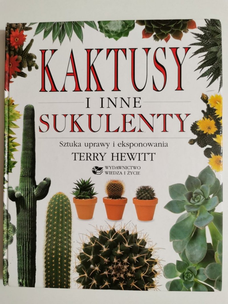 KAKTUSY I INNE SUKULENTY. SZTUKA UPRAWY I EKSPONOWANIA 1999