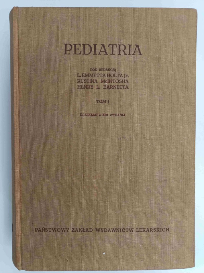 PEDIATRIA. TOM I - L. Emmetta Holta Jr.