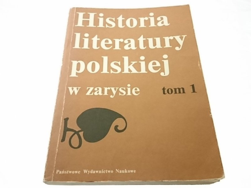 HISTORIA LITERATURY POLSKIEJ W ZARYSIE TOM 1 1988