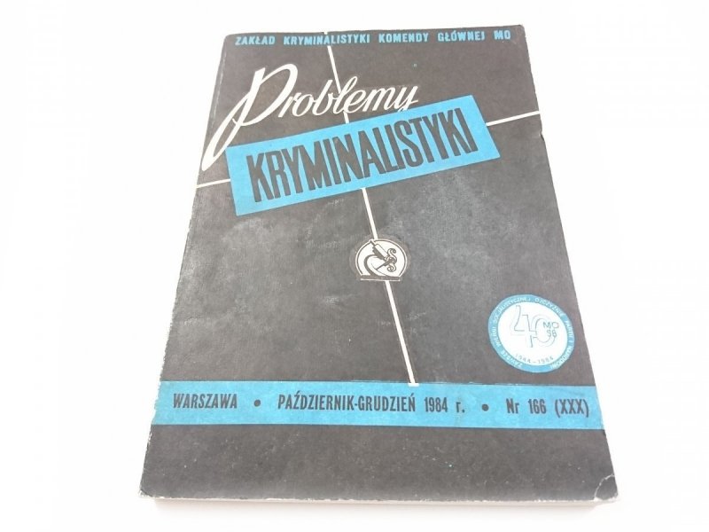 PROBLEMY KRYMINALISTYKI PAŹDZIERNIK-GRUDZIEŃ 1984 NR 166