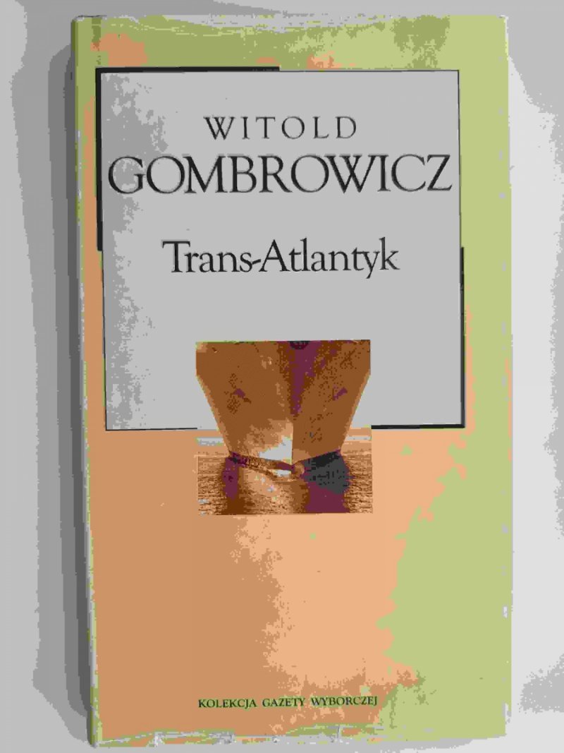 TRANS-ATLANTYK - Witold Gombrowicz