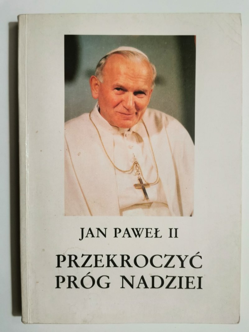 PRZEKROCZYĆ PRÓG NADZIEI - Jan Paweł II
