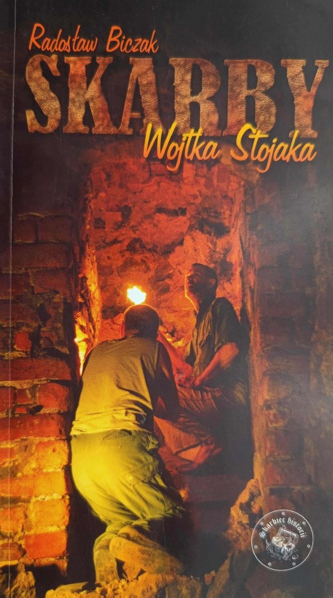 SKARBY WOJTKA STOJAKA - Radosław Biczak