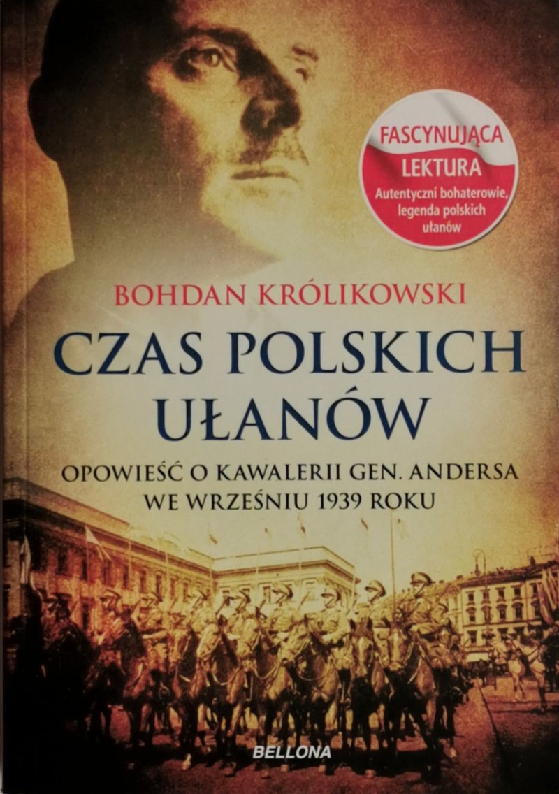 CZAS POLSKICH UŁANÓW - Bohdan Królikowski