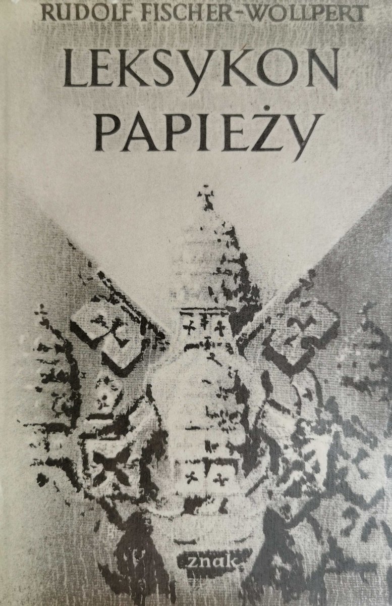 LEKSYKON PAPIEŻY - Rudolf Fischer-Wollpert