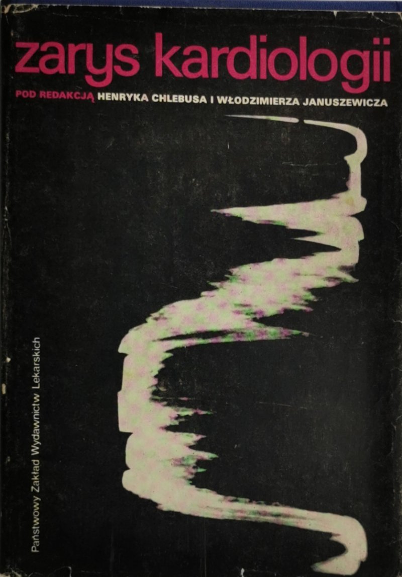 ZARYS KARDIOLOGII - Henryk Chlebus