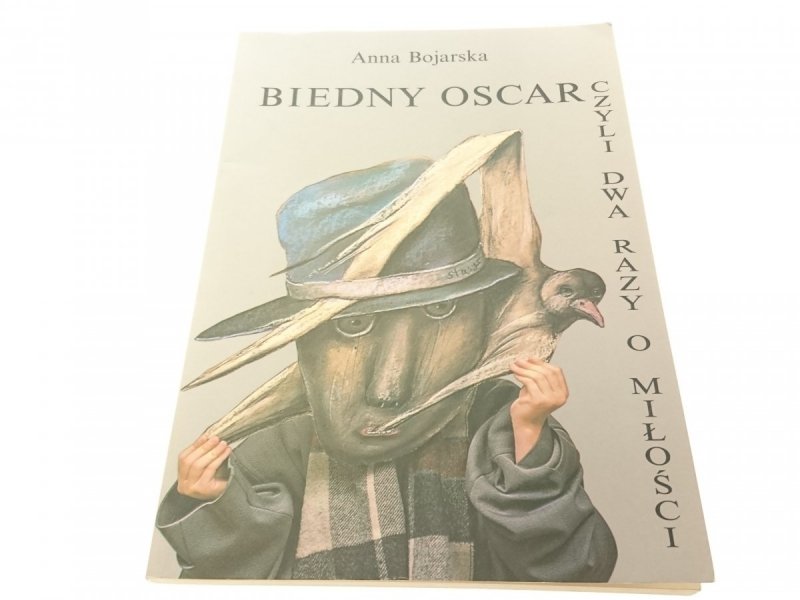 BIEDNY OSCAR, CZYLI DWA RAZY O MIŁOŚCI - Bojarska