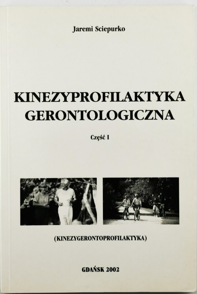 KINEZYPROFILAKTYKA GERONTOLOGICZNA CZĘŚĆ 1 - Jeremi Sciepurko