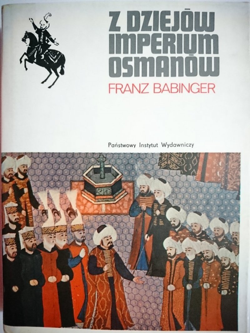 Z DZIEJÓW IMPERIUM OSMANÓW - Franz Babinger 1977