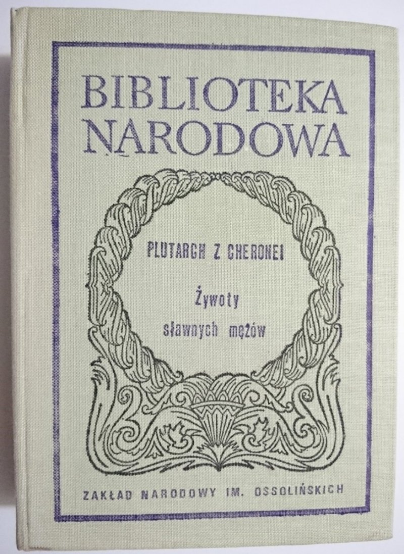 ŻYWOTY SŁAWNYCH MĘŻÓW - Plutarch z Cheronei