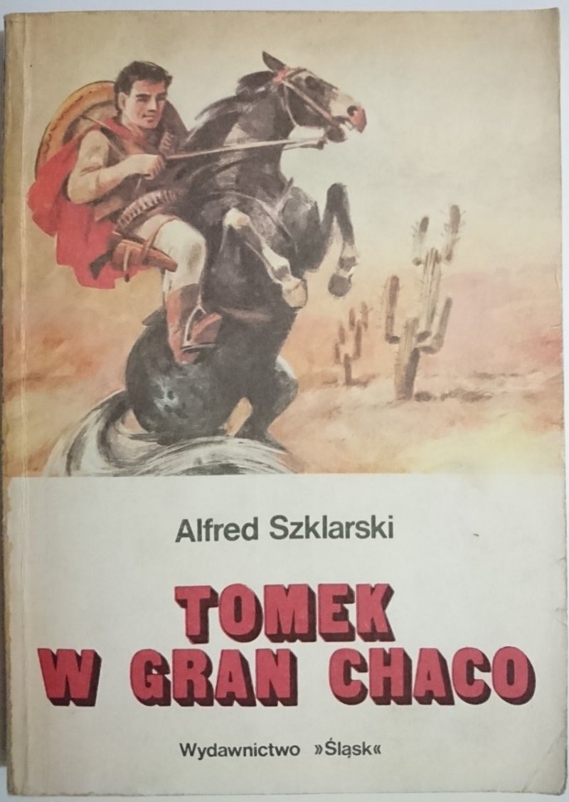 TOMEK W GRAN CHACO - Alfred Szklarski 1987
