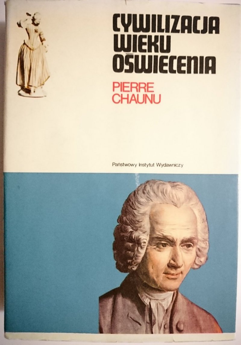 CYWILIZACJA WIEKU OŚWIECENIA - Pierre Chaunu 1989