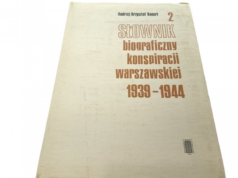 SŁOWNIK BIOGRAFICZNY KONSPIRACJI...1939-1944 TOM 2