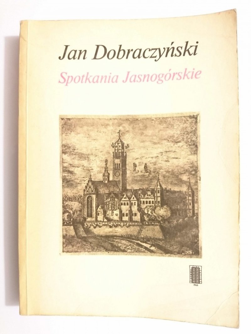 SPOTKANIA JASNOGÓRSKIE - Jan Dobraczyński 1984