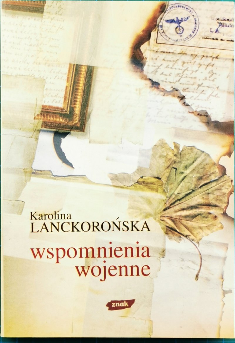 WSPOMNIENIA WOJENNE - Karolina Lanckorońska