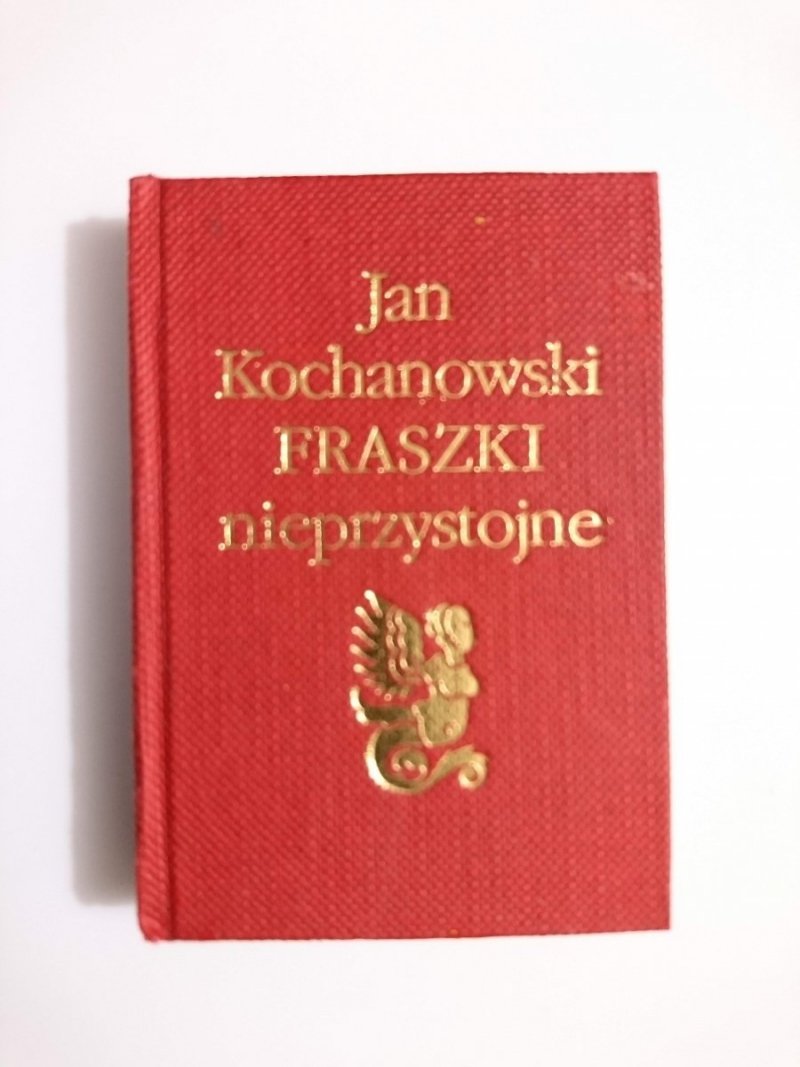 FRASZKI NIEPRZYSTOJNE - Jan Kochanowski 1989