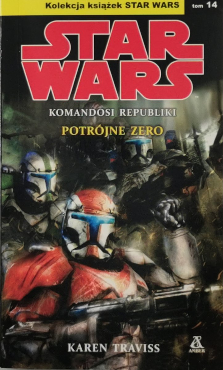 STAR WARS. KOMANDOSI REPUBLIKI. POTRÓJNE ZERO - Karen Traviss