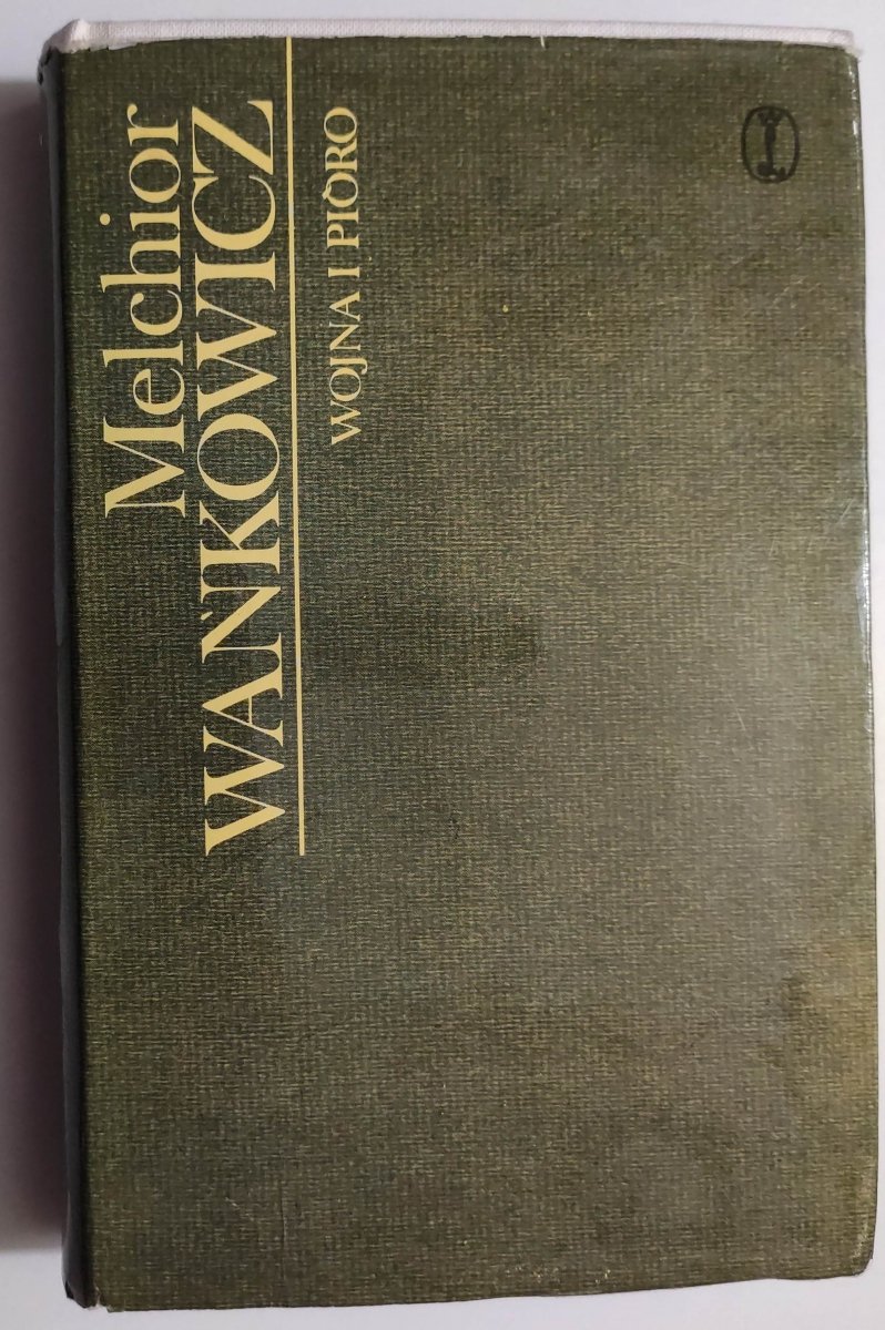 WOJNA I PIÓRO - Melchior Wańkowicz