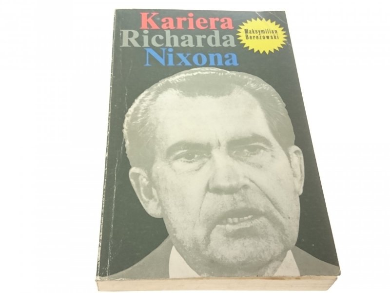 KARIERA RICHARDA NIXONA - M. Berezowski 1976
