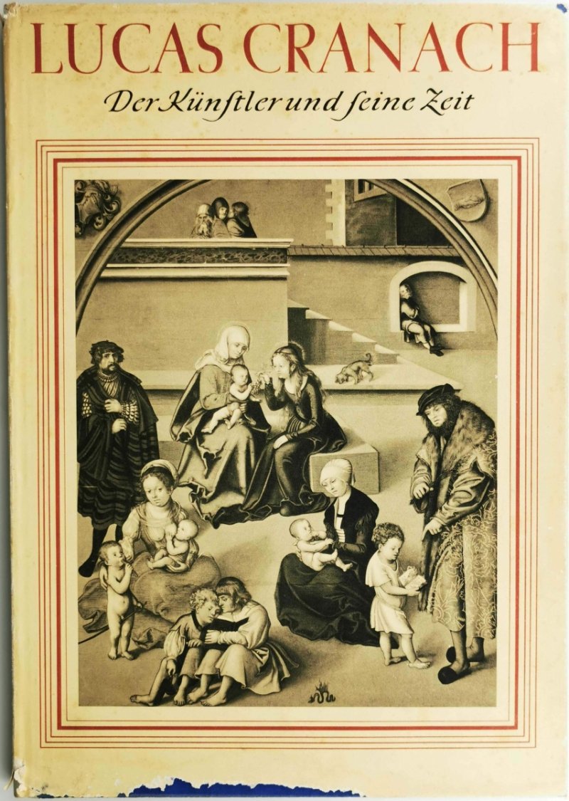 DER KUNFTLER UND FEINE ZEIT - Lucas Cranach