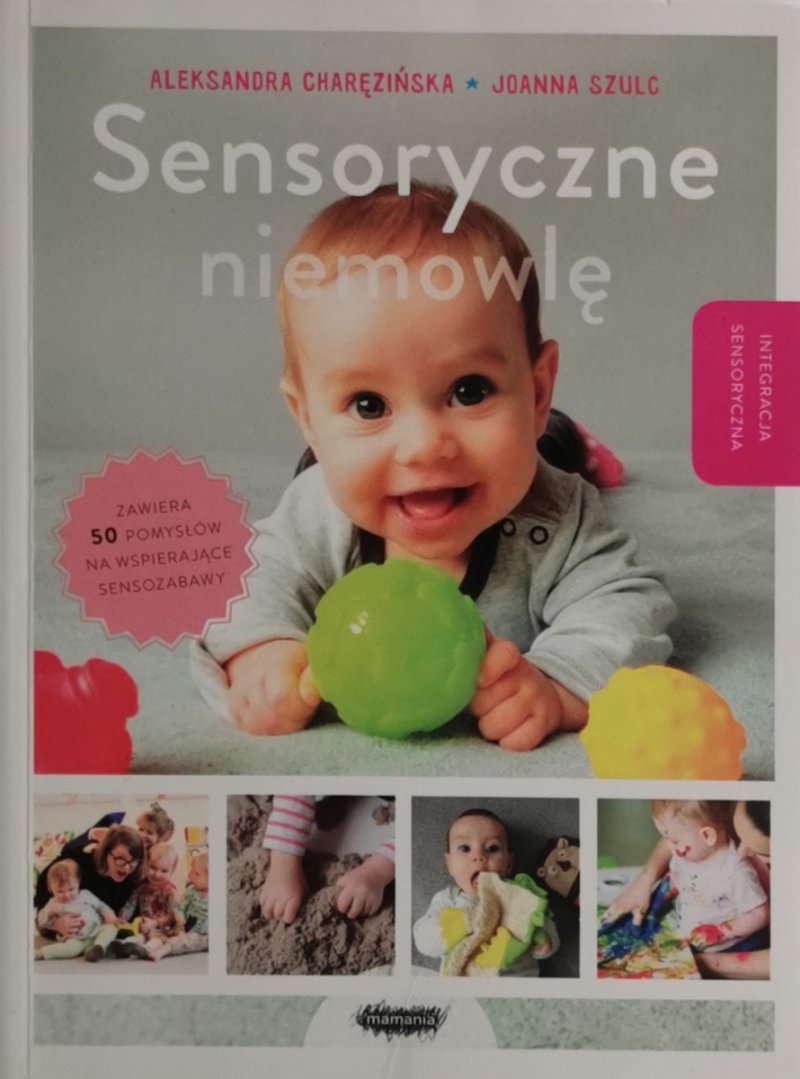 SENSORYCZNE NIEMOWLĘ - Aleksandra Charęzińska