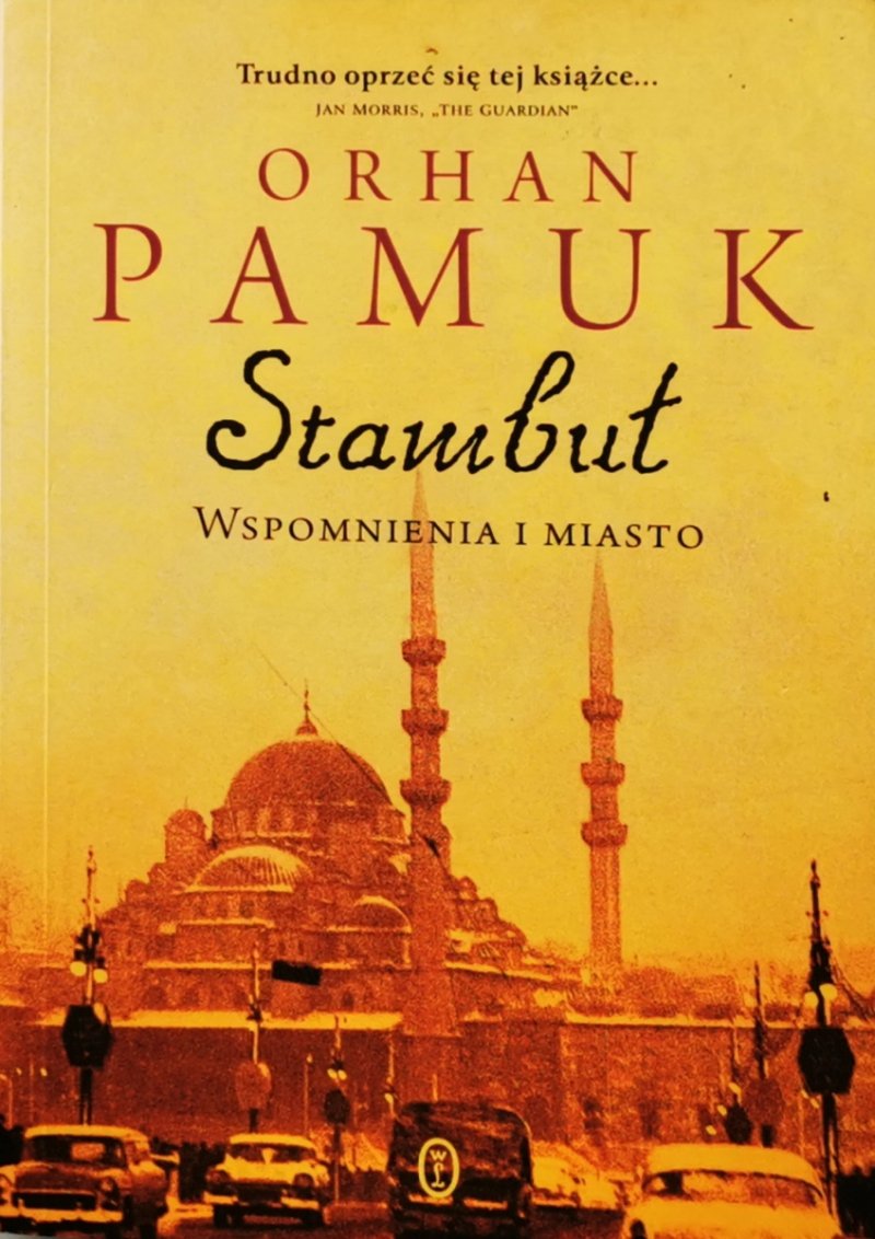 STAMBUŁ. WSPOMNIENIA I MIASTO - Orhan Pamuk