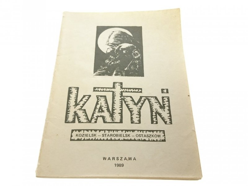 KATYŃ. KOZIELSK - STAROBIELSK 1989