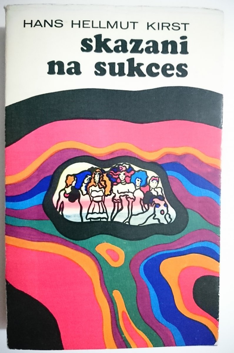 SKAZANI NA SUKCES - Hans Hellmut Kirst 1973