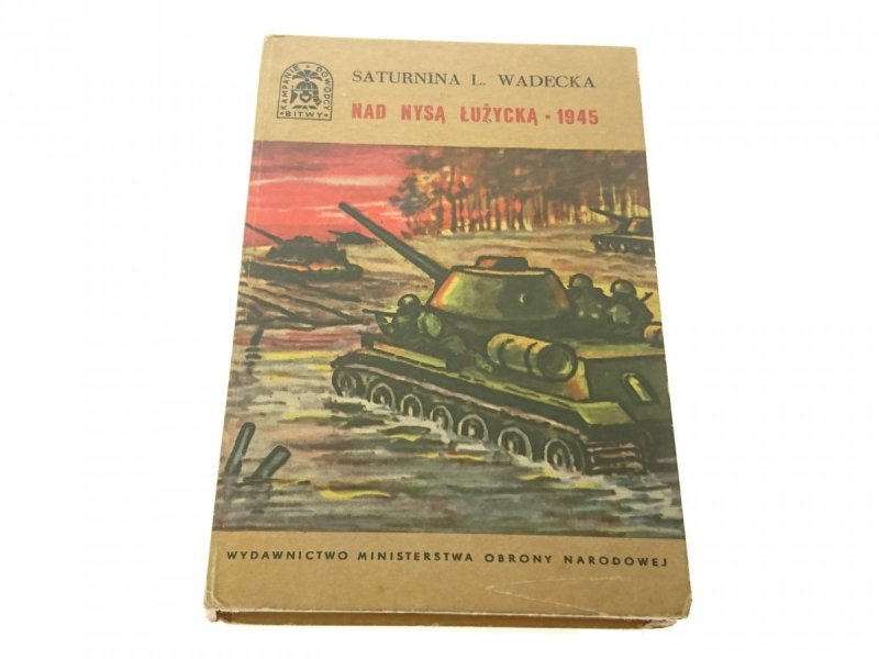 NAD NYSĄ ŁUŻYCKĄ 1945 - Saturnina L. Wadecka 1968