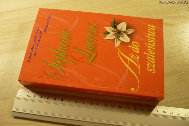 AŻ DO SZALEŃSTWA - Stephanie Laurens (2008)